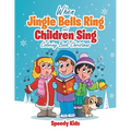 When Jingle Bells Ring and Children Sing: Coloring Book Christmas