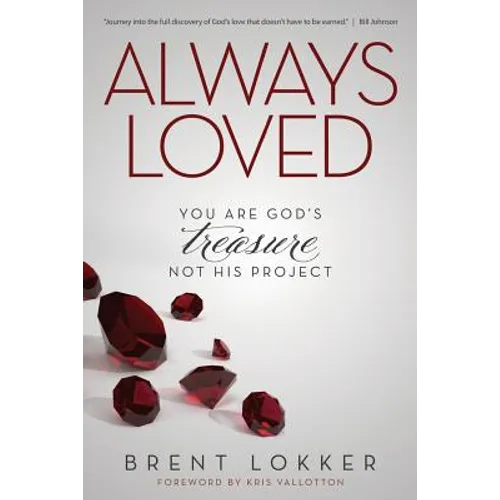 Always Loved: You Are God's Treasure, Not His Project