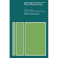 Plea Bargaining: The Experiences of Prosecutors, Judges, and Defense Attorneys
