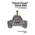 Good Coup Gone Bad: Thailand's Political Development Since Thaksin's Downfall