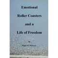 Emotional Roller Coasters and a Life of Freedom