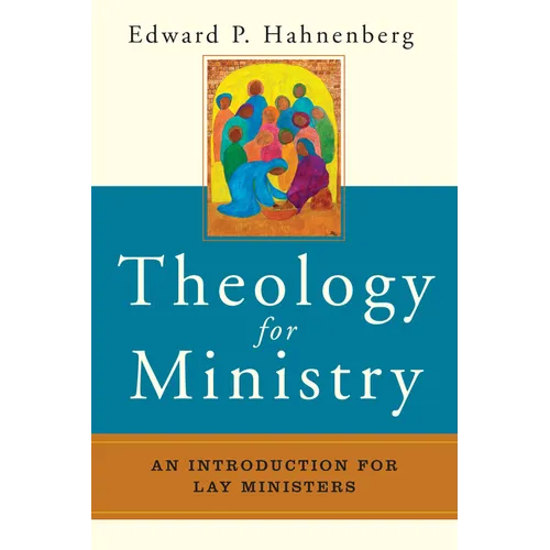 Theology for Ministry: An Introduction for Lay Ministers