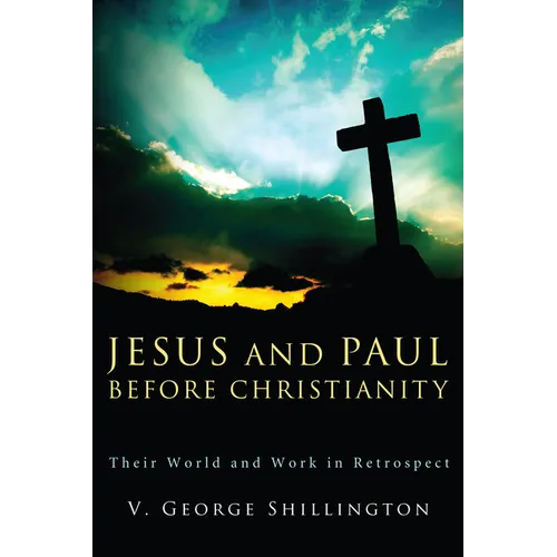 Jesus and Paul before Christianity