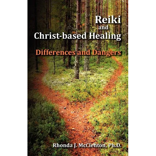 Reiki and Christ-Based Healing: Differences and Dangers