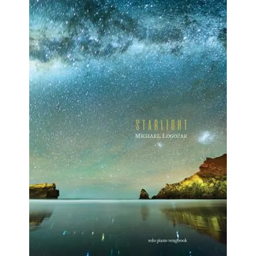 Michael Logozar - Starlight: Solo Piano Songbook