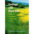 Geology and Plant Life: The Effects of Landforms and Rock Types on Plants
