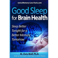 Good Sleep for Brain Health: Sleep Better Tonight for a Better Memory Tomorrow