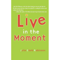 Live in the Moment