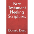 New Testament Healing Scriptures