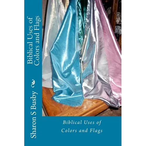 Biblical Uses of Colors and Flags