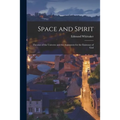 Space and Spirit: Theories of the Universe and the Arguments for the Existence of God