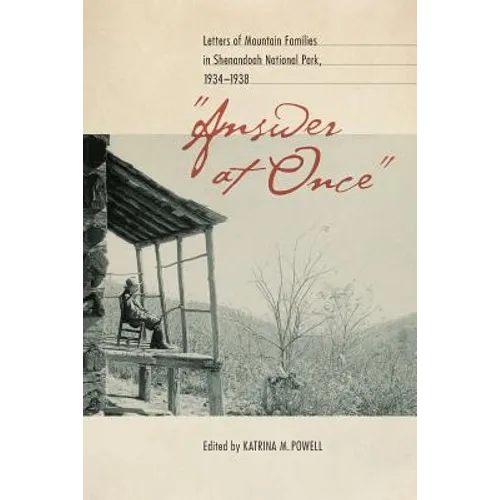 Answer at Once: Letters of Mountain Families in Shenandoah National Park, 1934-1938