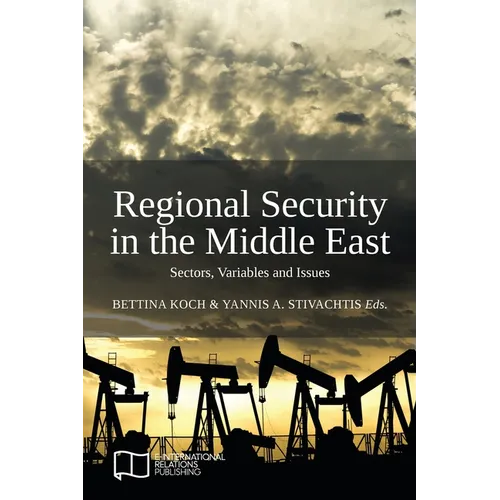 Regional Security in the Middle East: Sectors, Variables and Issues