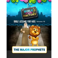 Bible Lessons for Kids: The Major Prophets