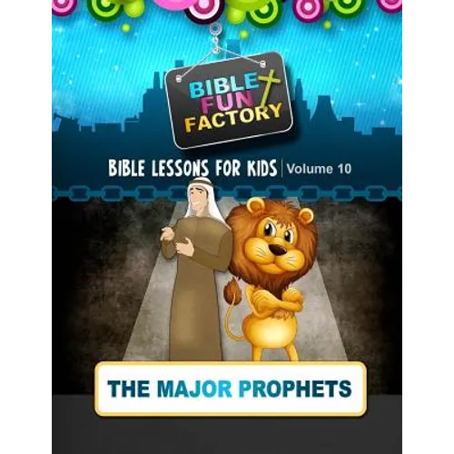 Bible Lessons for Kids: The Major Prophets