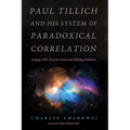 Paul Tillich and His System of Paradoxical Correlation