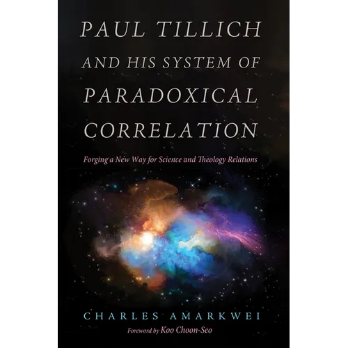 Paul Tillich and His System of Paradoxical Correlation