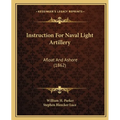 Instruction For Naval Light Artillery: Afloat And Ashore (1862)