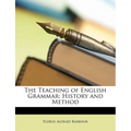 The Teaching of English Grammar: History and Method