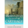 Ancient Cities: The History of Carthage