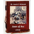 Joan of Arc (1919) by Laura E. Richards (Original Version)