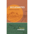 Ecclesiastes: A Reflective Exposition