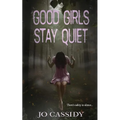 Good Girls Stay Quiet
