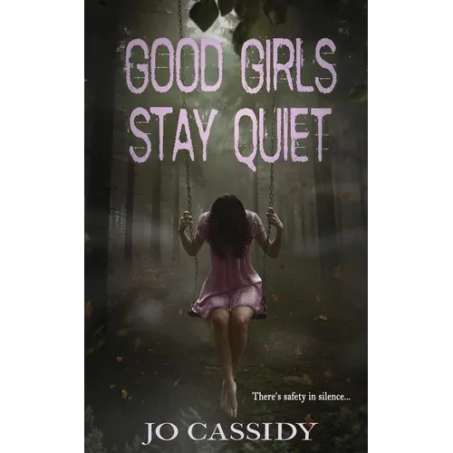 Good Girls Stay Quiet
