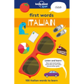 Lonely Planet Kids First Words - Italian: 100 Words to Learn & Use When Traveling Food, Transport, Animals, Weather Features Bold Illustrations & Pron