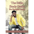 The Bible Study Guide for Everyday People
