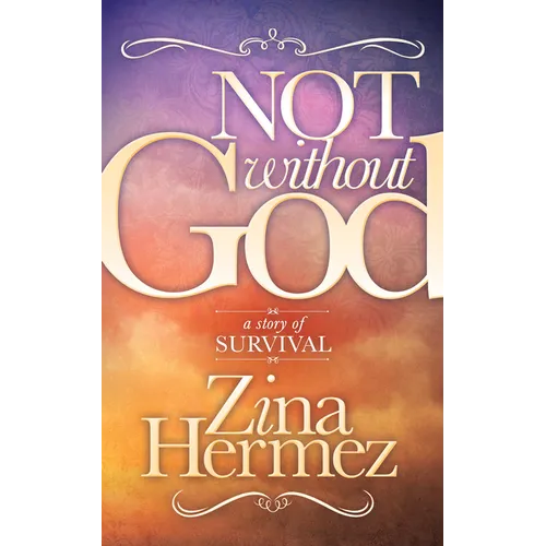 Not Without God: A Story of Survival