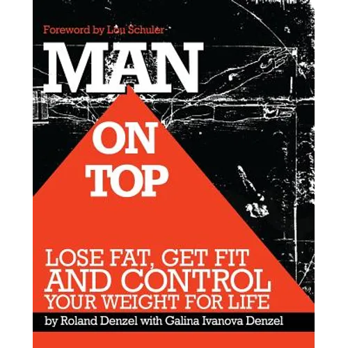 Man On Top: Lose Fat, Get Fit, and Control Your Weight For Life