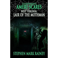 Ameri-Scares West Virginia: Lair of the Mothman