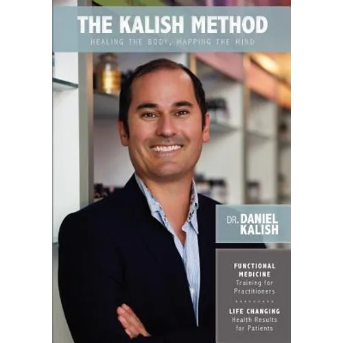 The Kalish Method: Healing the Body, Mapping the Mind