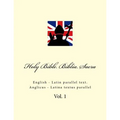 Holy Bible. Biblia Sacra: English - Latin Parallel Text. Anglicus - Latina Textus Parallel