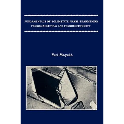 Fundamentals of Solid-State Phase Transitions, Ferromagnetism and Ferroelectricity