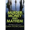 Murder, Money and Mayhem