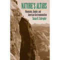 Nature's Altars: Mountains, Gender, and American Environmentalism