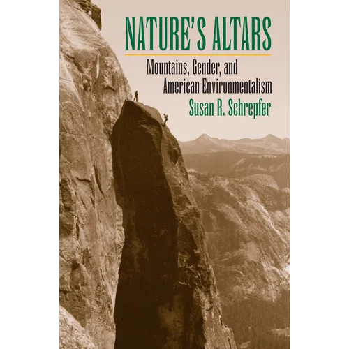 Nature's Altars: Mountains, Gender, and American Environmentalism