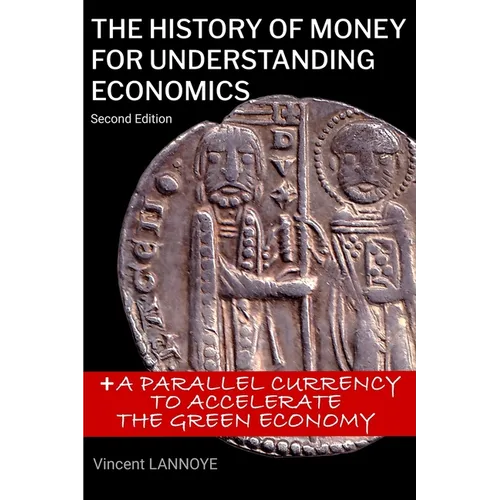 The History of Money for Understanding Economics