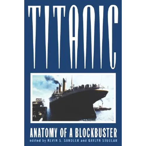 Titanic: Anatomy of a Blockbuster
