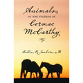 Animals in the Fiction of Cormac McCarthy