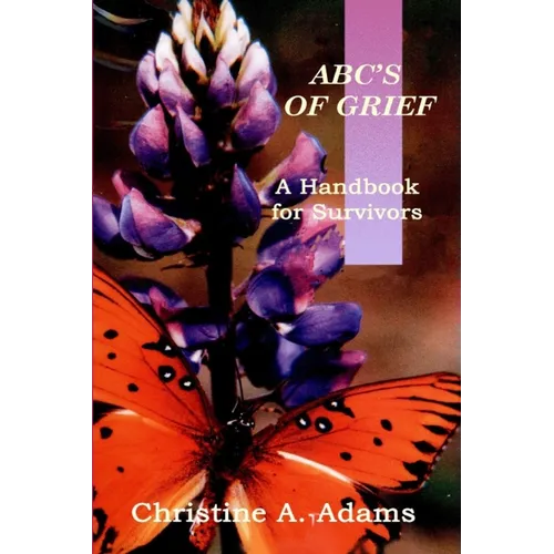 ABC's of Grief: A Handbook for Survivors
