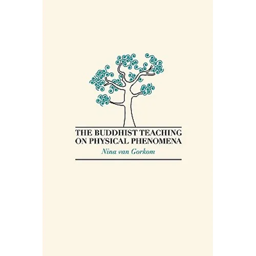 The Buddhist Teaching on Physical Phenomena