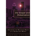 The Gospel and Globalization: Exploring the Religious Roots of a Globalized World