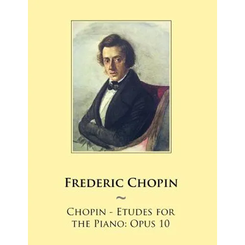 Chopin - Etudes for the Piano: Opus 10