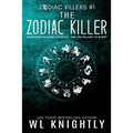 The Zodiac Killer: Zodiac Killers #1