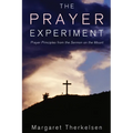 The Prayer Experiment: Prayer Principles from the Sermon on the Mount