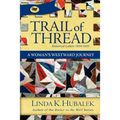 Trail of Thread: A Woman's Westward Journey (Trail of Thread Series)