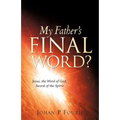 My Father's Final Word?